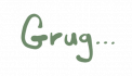 grug